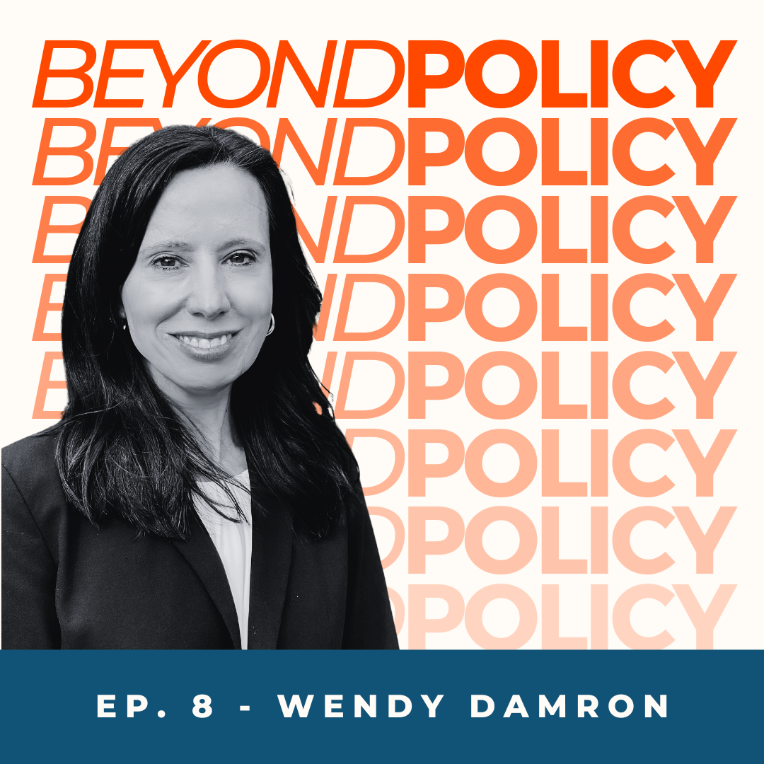 Episode Art for the Beyond Policy Podcast featuring Wendy Damron